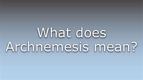 archnemesis meaning